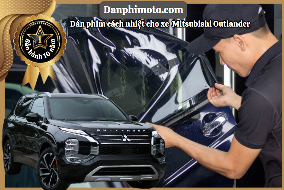 dan phim cach nhiet Mitsubishi Outlander