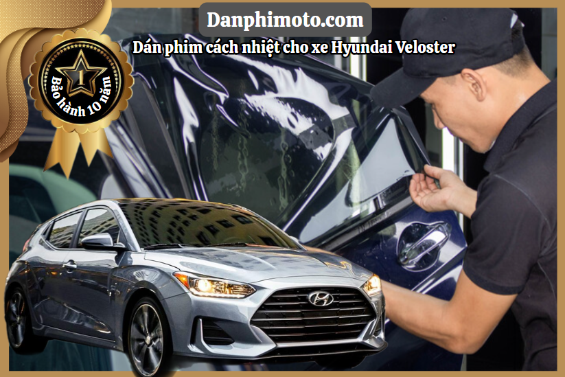 dan phim cach nhiet Hyundai Veloster